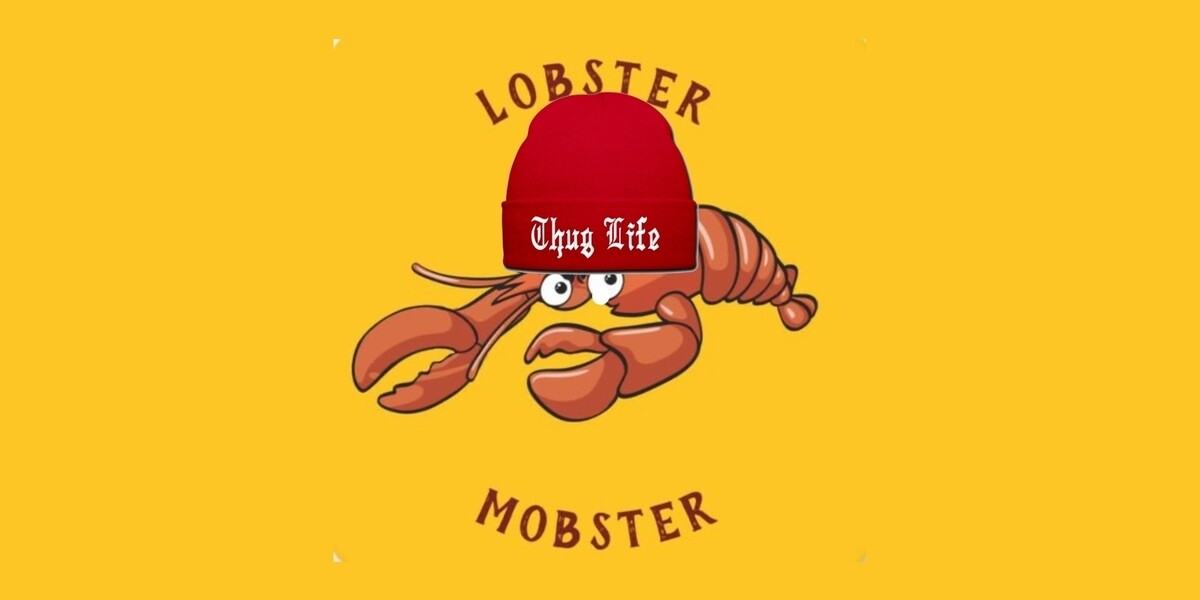 Lobster Mobsters From Home - thuglife lobster